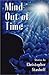 Mind Out of Time