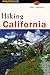 Hiking California: Formerly, the Hiker's Guide to California