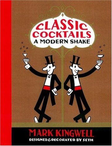 Classic Cocktails: A Modern Shake (Hardcover)