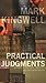 Practical Judgments: Essays in Culture, Politics, and Interpretation