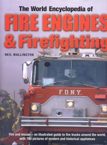 The World Encyclopedia of Fire Engines & Firefighting (Hardcover)