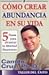 Como Crear Abundancia En Su Vida: 5 Pasos Para Alcanzar LA Libertad Financiera (Spanish Edition)