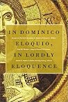 In Dominico Eloquio/in Lordly Eloquence: Essays on Patristic Exegesis in Honor of Robert Louis Wilken In Dominico Eloquio/in Lordly Eloquence: Essays on Patristic Exegesis in Honor of Robert Louis Wilken