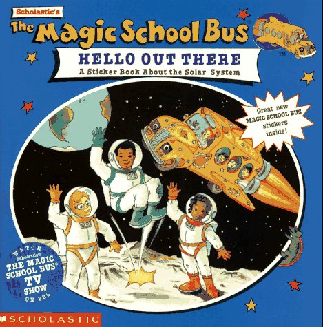 The Magic School Bus Hello Out There: A Sticker Book About the Solar System (Paperback)