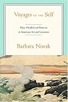 Voyages of the Self: Pairs, Parallels, and Patterns in American Art and Literature