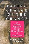 Taking Charge of the Change: A Holistic Approach to the Three Phases of Menopause