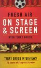Fresh Air: On Stage & Screen