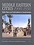 Middle Eastern Cities 1900-1950: Public Spaces and Public Spheres