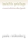 Invisible Privilege: A Memoir About Race, Class, and Gender