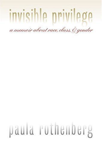 Invisible Privilege: A Memoir About Race, Class, and Gender (Paperback)