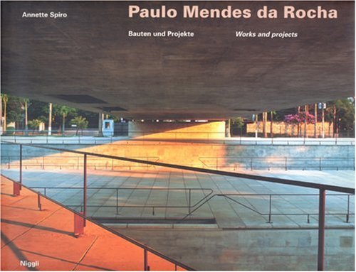 Paulo Mendes da Rocha: Bauten und Projekte / Works and Projects (Hardcover)