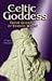 The Celtic Goddess: Great Queen or Demon Witch?