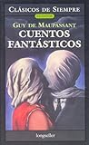 Cuentos Fantasticos / Fantastic Stories by Guy de Maupassant