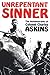 Unrepentant Sinner: The Aut...