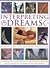Interpreting Dreams: A History of Dream Analysis: An Exploration into the Nature, Analysis and Significance of Dreaming