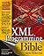 Xml Programming Bible by Brian Benz
