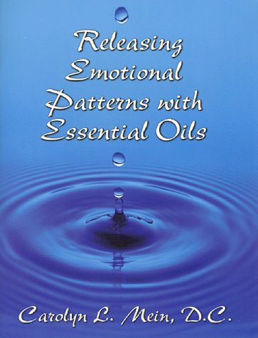 Releasing Emotional Patterns with Essential Oils: 2015 Edition (Paperback)