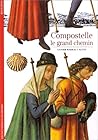 Compostelle: Le grand chemin