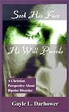 Seek His Face He Will Provide: A Christian Perspective About Bipolar Disorder