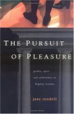 The Pursuit of Pleasure: Gender, Space and Architecture in Regency London (Paperback)