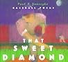 That Sweet Diamond by Paul B. Janeczko