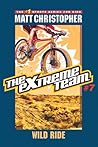 Wild Ride (The Extreme Team, #7)