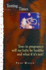 Pregnancy-A Testing Time