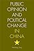 Public Opinion and Political Change in China