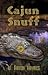 Cajun Snuff by Randy W. Haynes Cajun Snuff by Randy W. Haynes