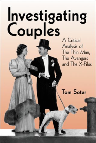 Investigating Couples: A Critical Analysis of The Thin Man, The Avengers and The X-Files (Paperback)