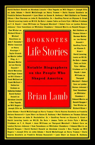 Booknotes: Life Stories: Notable Biographers on the People Who Shaped America (Paperback)
