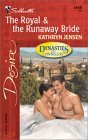 The Royal & The Runaway Bride (Dynasties: The Connellys) (Harlequin Desire)