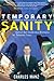 Temporary Sanity: Instant Self-leadership Strategies For Turbulent Times