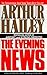 The Evening News by Arthur Hailey