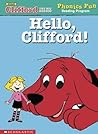 Hello, Clifford!  (Clifford the Big Red Dog: Phonics Fun Reading Program Pack 1, #1)