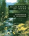 Wild Trees of Idaho (Northwest Naturalist Books)