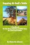Supping At God's Table: A Handbook for the Domestication of Wild Trees for Food and Fodder