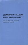 Community Colleges: Policy in the Future Context (Educational Policy in the 21st Century, 2)