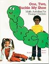One Two Buckle My Shoe: Math Activities For Young Children One Two Buckle My Shoe: Math Activities For Young Children