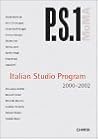 P.S.1: Italian Studio Program 2000-2002 P.S.1: Italian Studio Program 2000-2002