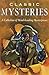 Classic Mysteries: A Collection of Mind-Bending Masterpieces