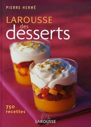 Larouse Des Desserts By Pierre Hermé - 