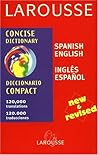 Larousse Diccionario Compact/Concise Dictionary : Espanol Ingles Ingles Espanol/Spanish English English Spanish Larousse Diccionario Compact/Concise Dictionary : Espanol Ingles Ingles Espanol/Spanish English English Spanish