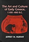 The Art and Culture of Early Greece, 1100-480 B.C. The Art and Culture of Early Greece, 1100-480 B.C.