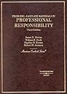 Problems, Cases and Materials on Professional Responsibility (American Casebook Series)