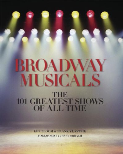 Broadway Musicals: The 101 Greatest Shows of All Time (Hardcover)