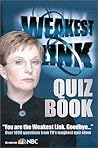 Weakest Link Quiz Book: Weakest Link : Over 1800 Questions from Tv's Toughest Quiz Show