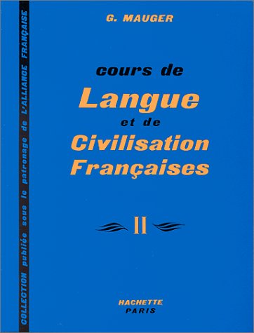 Cours de Langue et de Civilisation Françaises II (Collection Publiée sous le Patronage de l'Alliance Française)