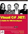 Visual C# .NET: A Guide for VB6 Developers Visual C# .NET: A Guide for VB6 Developers