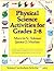 Physical Science Activities for Grades 2-8 Book II (Science Curriculum Activities Library)